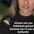 Chosen Ones You Intimidate And Trigger Ppl Because Of Your Truth And Authenticity Listen