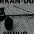 Tarkan Dudu Speed Up