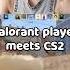 Valorant Player Meets CS2