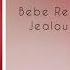 Bebe Rexha Baby I M Jealous Ft Doja Cat Slowed Reverb