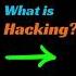 What Is Hacking
