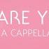 Kelly Clarkson I Dare You Virtual Acapella Choir