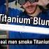 Smoking Titanium