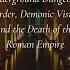 The Secret History Underground Dungeons Murder Demonic Visions And The Death Of The Roman Empire