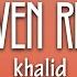 Khalid Eleven Remix Lyrics Ft Summer Walker