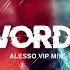 Alesso Words Feat Zara Larsson VIP Mix