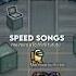 SPEED SONGS Me Miro Y La Mire Tutututu