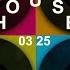 House MAR25 DJSET Con David Penn Dilby Trice Be Wally Lopez Patrick Topping Qubiko CASSIMM
