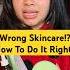 Wrong Skincare How To Do It Right Shorts