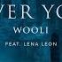 Wooli Over You Feat Lena Leon Ophelia Records