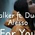 Alan Walker Ft Dua Lipa Alesso For You Official Video