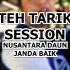 TEH TARIK SESSION At NUSANTARA DAUN JANDA BAIK