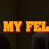 ALL MY FELLAS