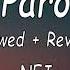 NEJ Paro Slowed Reverb Lyrics Video