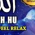 Relaxing Sleep ALLAH HU Listen Feel Relax Background Nasheed Vocals Only Islamic Releases