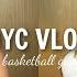 NYC For 24 Hours With Emma Hillstone Working Out Basketball Game With David Yurman