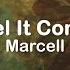 I Feel It Coming By Marcell