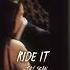 RIDE IT By JAY SEAN Perfectly Slowed