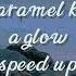 Karamel Kel Aglow Speed Up Sea Sounds