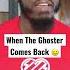 When The Ghoster Comes Back Shorts Ghosted