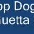 Snoop Dogg Sweat Snoop Dogg Vs David Guetta Remix