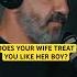 Your Wife Wants A Man Not A Boy