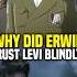 Why Did Erwin Trust Levi Blindly