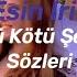 Esin Iris Kötü Kötü şeyler Sözleri