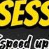 Obsessed Speed Up Lyrics Tiktok Version Oh Why You Obsessed With Me