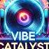 Vibe Catalyst Episode 1