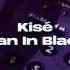 Kisé Man In Black Slowed Reverb