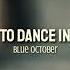 How To Dance In Time Blue October