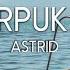 Astrid Terpukau Lirik