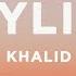 Khalid Skyline Lyrics