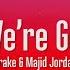 Drake Hold On We Re Going Home Lyrics Ft Majid Jordan
