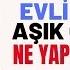 EVLİ BİRİNE AŞIK OLDUM NE YAPMALIYIM Canten Kaya