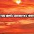 If You Break Someone S Heart