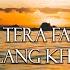 Main Tera Faqeer Malang Khuda Hafiz Fahad Shah SUPER HIT KALAAM
