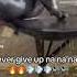 Never Give Up Na Na Na