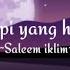 Saleem Iklim Mimpi Yang Hilang Lirik Lagu