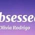 Olivia Rodrigo Obsessed Lyrics