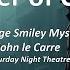 A Murder Of Quality A George Smiley Mystery By John Le Carré Saturday Night Theatre