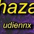 UdieNnx HAZA Super Slowed