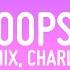 Little Mix Oops Lyrics Ft Charlie Puth