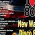 New Nonsstop Most Requested New Wave Disco 80s Nonstop Remix