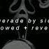 Masquerade By Siouxxie Slowed Reverb