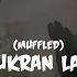 Shukran Laka Rabbi Muffled