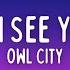 Owl City When Can I See You Again Lyrics