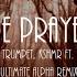 Timmy Trumpet KSHMR Feat Zafrir The Prayer Ultimate Alpha Remix