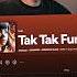 Is Tak Tak Funk A Banger